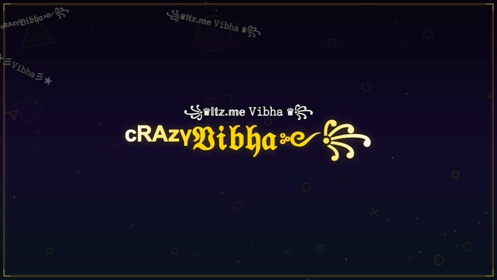 ᶜᴿᴬᶻᵞ𝔙𝔦𝔟𝔥𝔞༻꧂ – Vibha Stylish Name