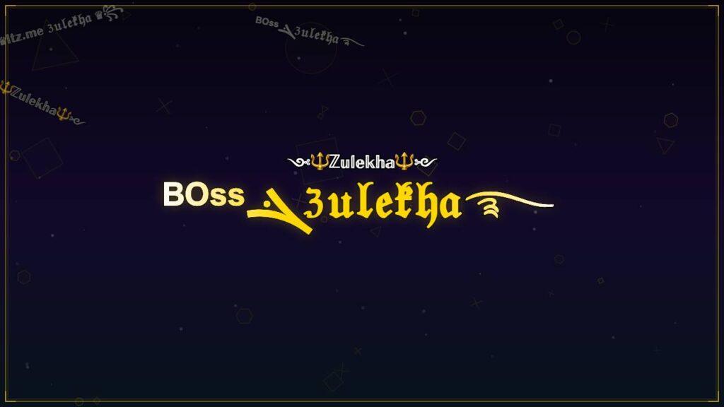 ᴮᴼˢˢܔℨ𝔲𝔩𝔢𝔨𝔥𝔞࿐ – Zulekha Stylish Name