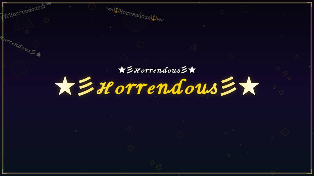 ★彡ℋℴ𝓇𝓇ℯ𝓃𝒹ℴ𝓊𝓈彡★ – Horrendous Stylish Name