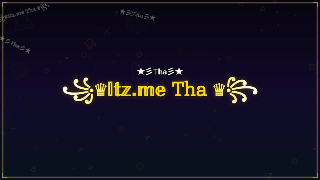 ꧁♛𝕀𝕥𝕫.𝕞𝕖 𝚃𝚑𝚊 ♛꧂ – Tha Stylish Name
